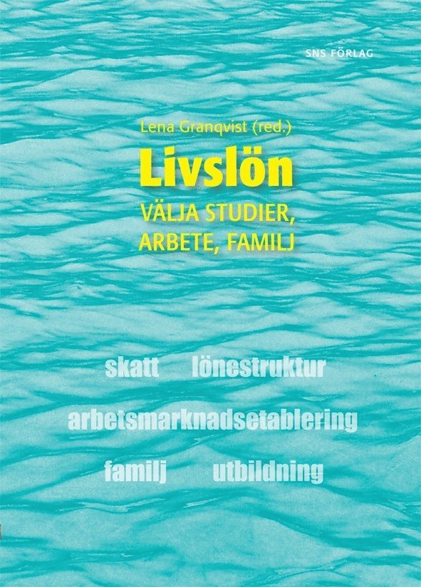 Gunnar Wetterberg, Lena Granqvist, Håkan Regnér, Thomas Ljunglöf, Eva Löfbom, Ossian Wennström - Livslön : välja studier, arbete, familj, Häftad