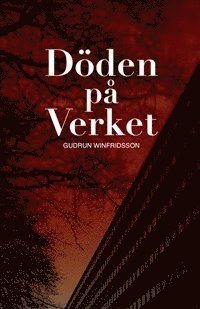 Gudrun Winfridsson - Döden på Verket, Häftad