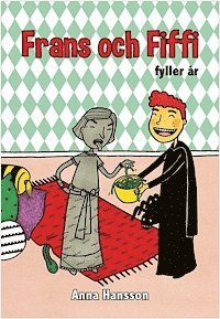 Anna Hansson - Frans och Fiffi fyller år, Inbunden
