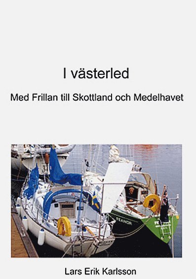 Lars Erik Karlsson - I västerled : med Frilan till Skottland och Medelhavet, Häftad