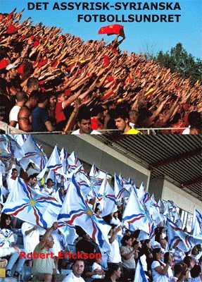 bokomslag Det Assyrisk/Syrianska fotbollsundret