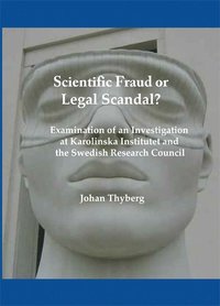 bokomslag Scientific fraud or legal scandal? : examination of an investigation at Karolinska Institutet and the Swedish research council