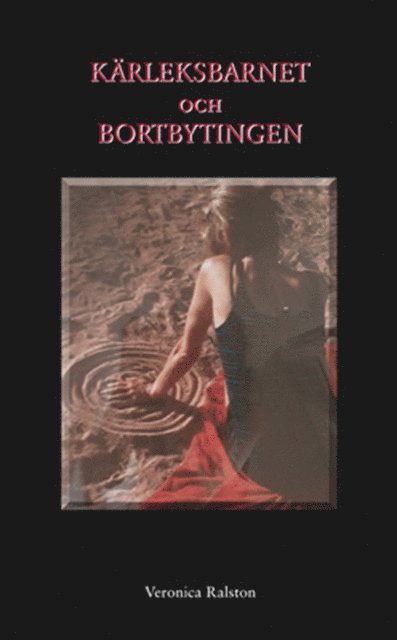 Veronica Ralston - Kärleksbarnet och bortbytingen, Häftad