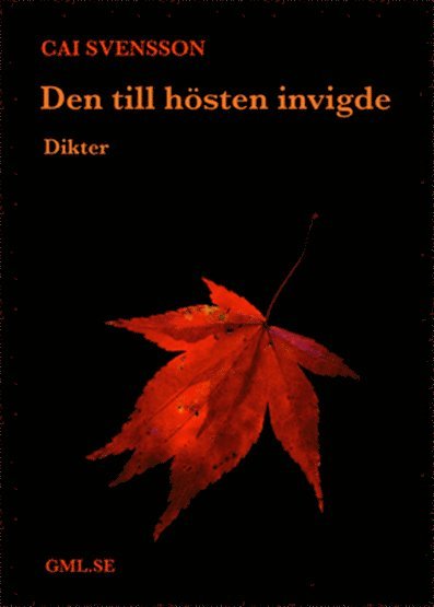 Den till hösten invigde : dikter 1