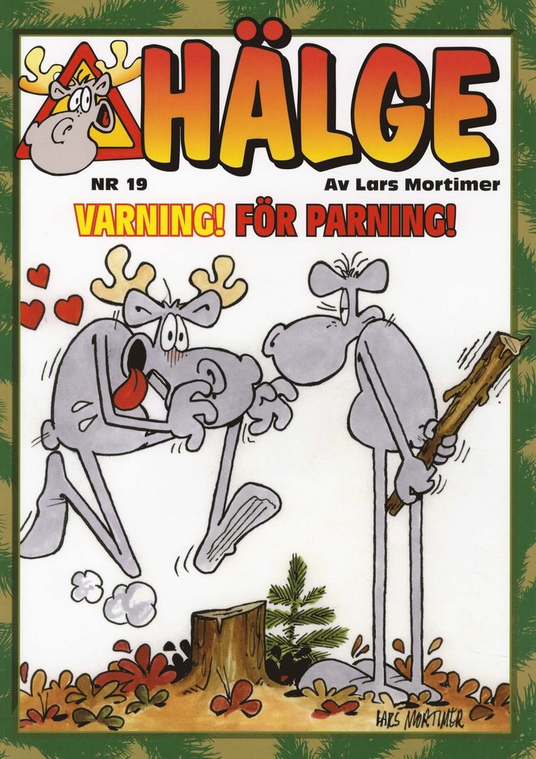 Hälge. Varning! För parning!