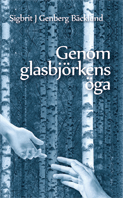 bokomslag Genom glasbjörkens öga