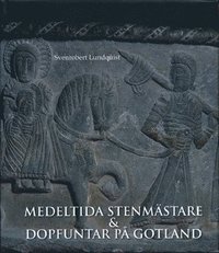 bokomslag Medeltida stenmästare  och dopfuntar på Gotland