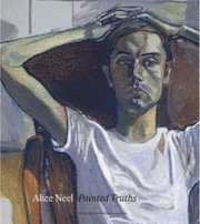 The Museum of Fine Arts Houston, Robert Storr, Moderna Museet, Tamar Garb, Jeremy Lewison, Barry Walker - Alice Neel : målade sanningar, Inbunden