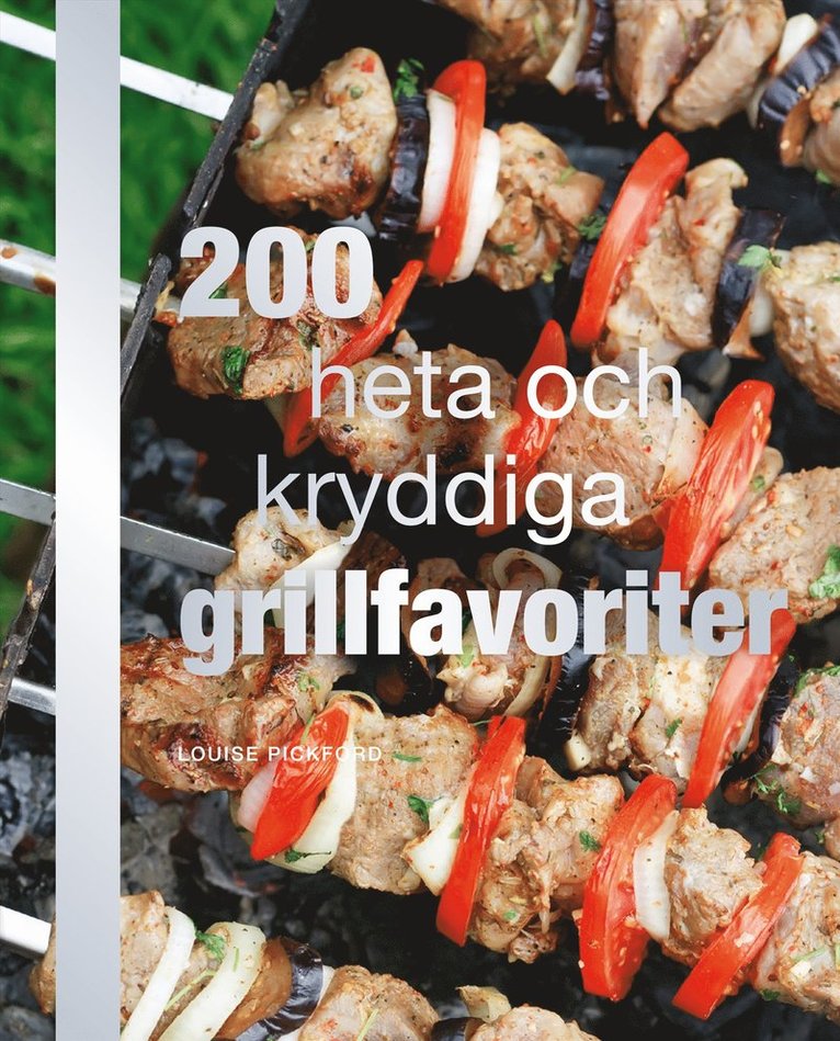 Louise Pickford - 200 heta och kryddiga grillfavoriter, Kartonnage