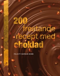 bokomslag 200 frestande recept med choklad