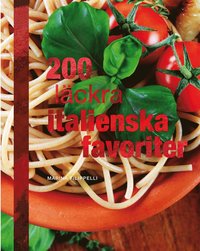 bokomslag 200 läckra italienska favoriter