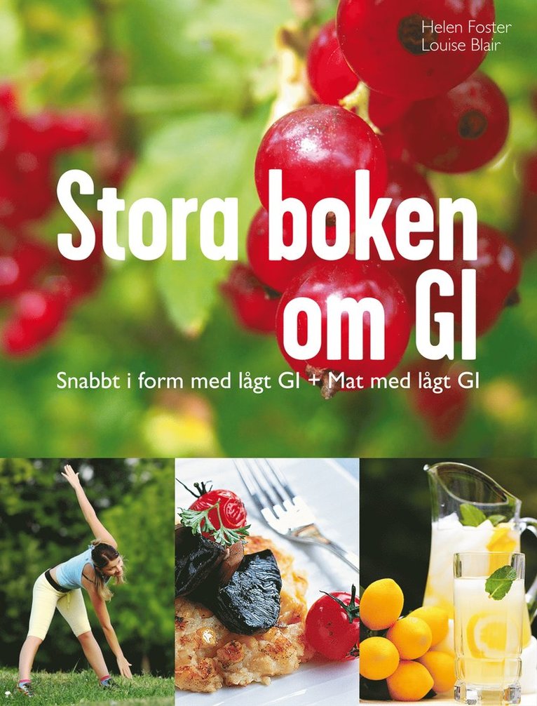 Helen Foster, Louise Blair - Stora boken om GI : snabbt i form med lågt GI + mat med lågt GI, Inbunden