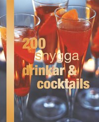 bokomslag 200 snygga drinkar & cocktails