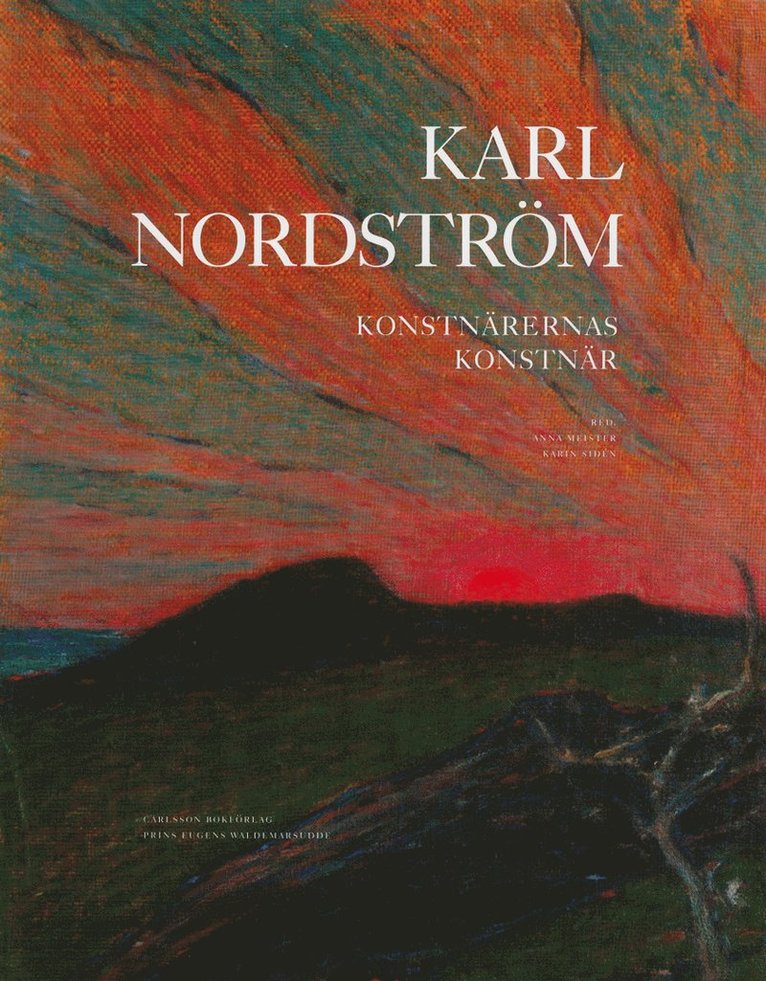 Karin Sidén Torsten Gunnarsson, Eva-Lena Bengtsson Anna Meister - Karl Nordström : konstnärernas konstnär, Häftad