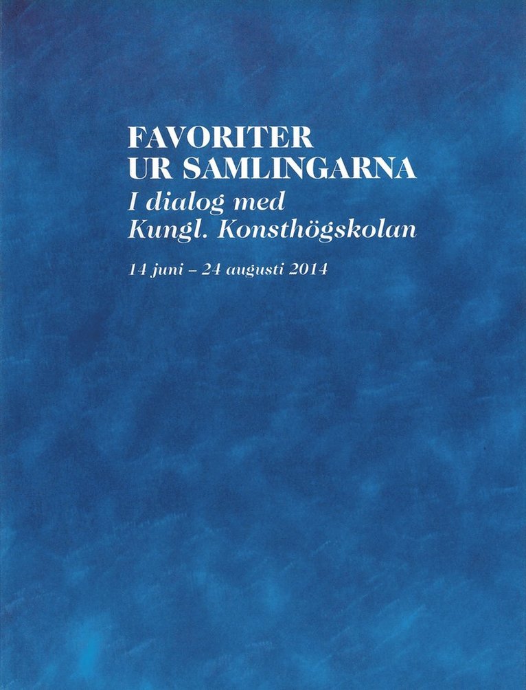 Favoriter ur samlingarna. I dialog med Kungl. Konsthögskolan 1