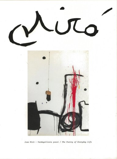 bokomslag Joan Miró : vardagslivets poesi / the poetry of everyday life