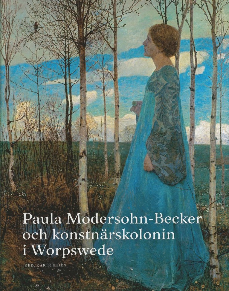 Paula Modersohn-Becker och konstnärskolonin i Worpswede 1