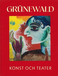 bokomslag Grünewald : konst och teater