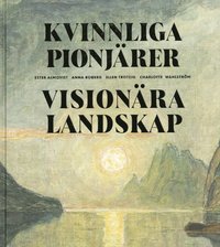 bokomslag Kvinnliga pionjärer - Visionära landskap
