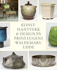 bokomslag Konsthantverk & Design på Prins Eugens Waldemarsudde