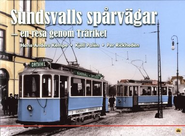 bokomslag Sundsvalls spårvägar : en resa genom Träriket