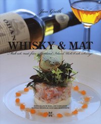 bokomslag Whisky & Mat : malt och mat från Skottland, Irland, USA och Sverige