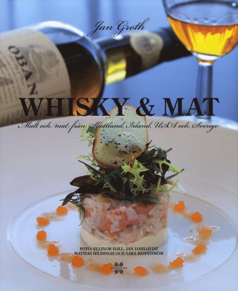 Whisky & Mat : malt och mat från Skottland, Irland, USA och Sverige 1
