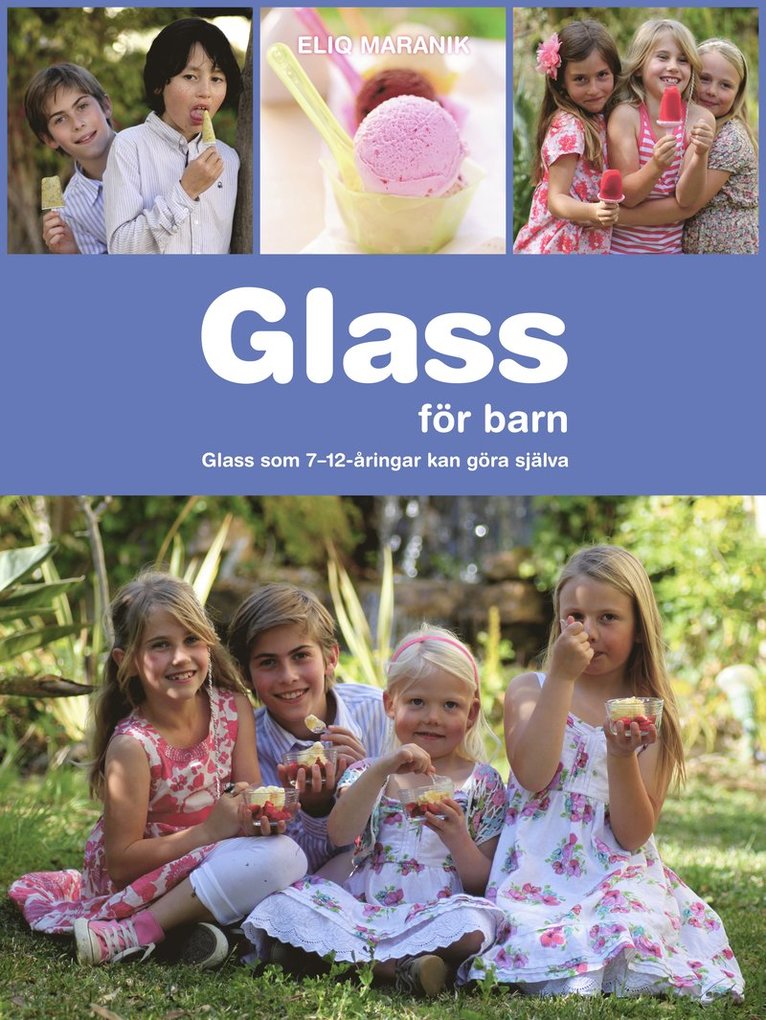 Glass för barn : glass som 7-12-åringar kan göra själva 1
