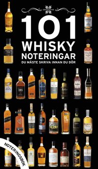 bokomslag 101 Whisky noteringar du måste skriva innan du dör : noteringsbok