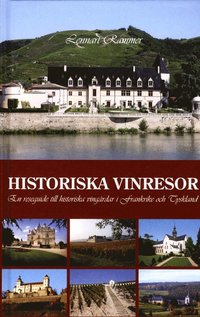 bokomslag Historiska vinresor : en reseguide till historiska vingårdar i Frankrike och Tyskland