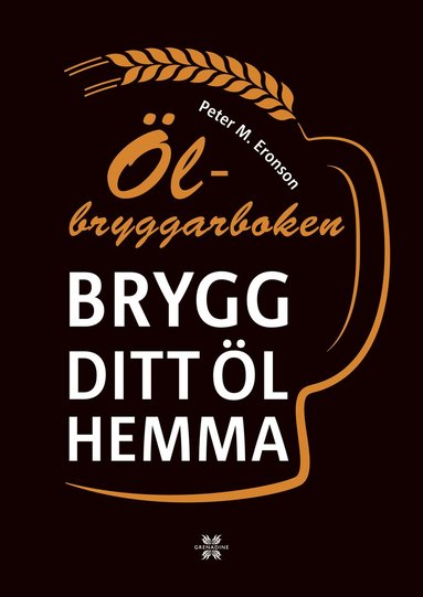 bokomslag Ölbryggarboken : brygg ditt eget öl hemma