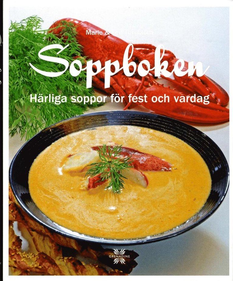 Soppboken : härliga soppor för fest och vardag 1