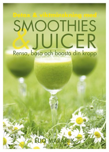 bokomslag Detox & viktminskning med smoothies & juicer : rensa, basa och boosta din kropp