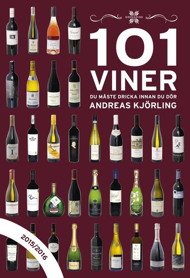 Andreas Kjörling - 101 viner du måste dricka innan du dör 2015/2016, Inbunden