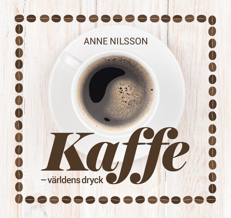 Kaffe : världens dryck 1