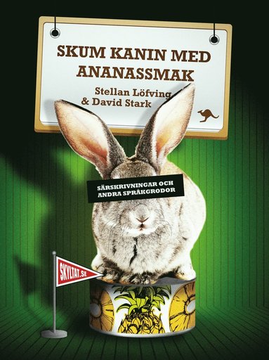 bokomslag Skum kanin med ananassmak : särskrivningar och andra språkgrodor