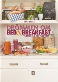 Drömmen om bed & breakfast, vandrarhem och pensionat 1