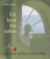 bokomslag Ett hem för själen - Ellen Keys Strand