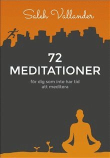 bokomslag 72 meditationer : för dig som inte har tid att meditera