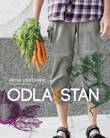 Peter Streijffert - Odla i stan, Inbunden