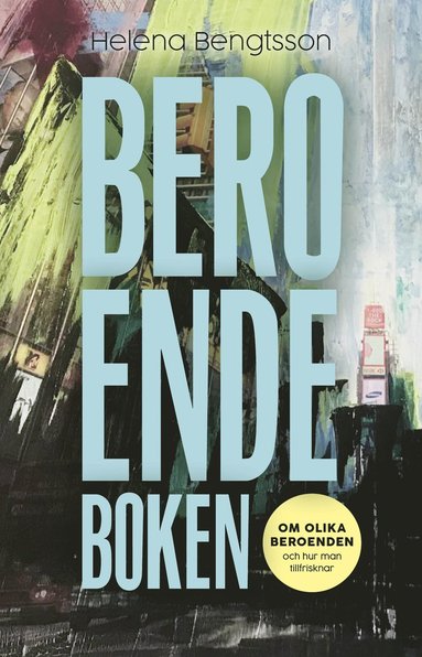 bokomslag Beroendeboken : om olika beroenden - och hur man tillfrisknar