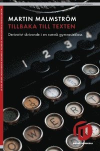 bokomslag Tillbaka till texten : derivativt skrivande i en svensk gymnasieklass