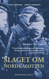bokomslag Slaget om Nordkalotten : Sveriges roll i tyska och allierade operationer i norr
