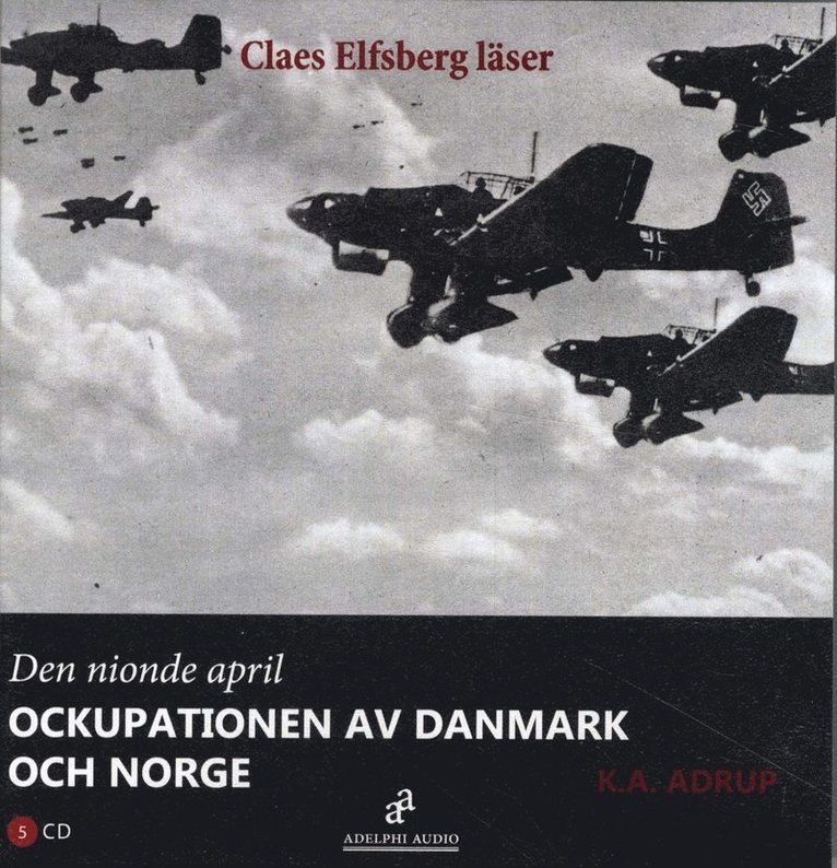 Den nionde april : ockupationen av Danmark och Norge 1