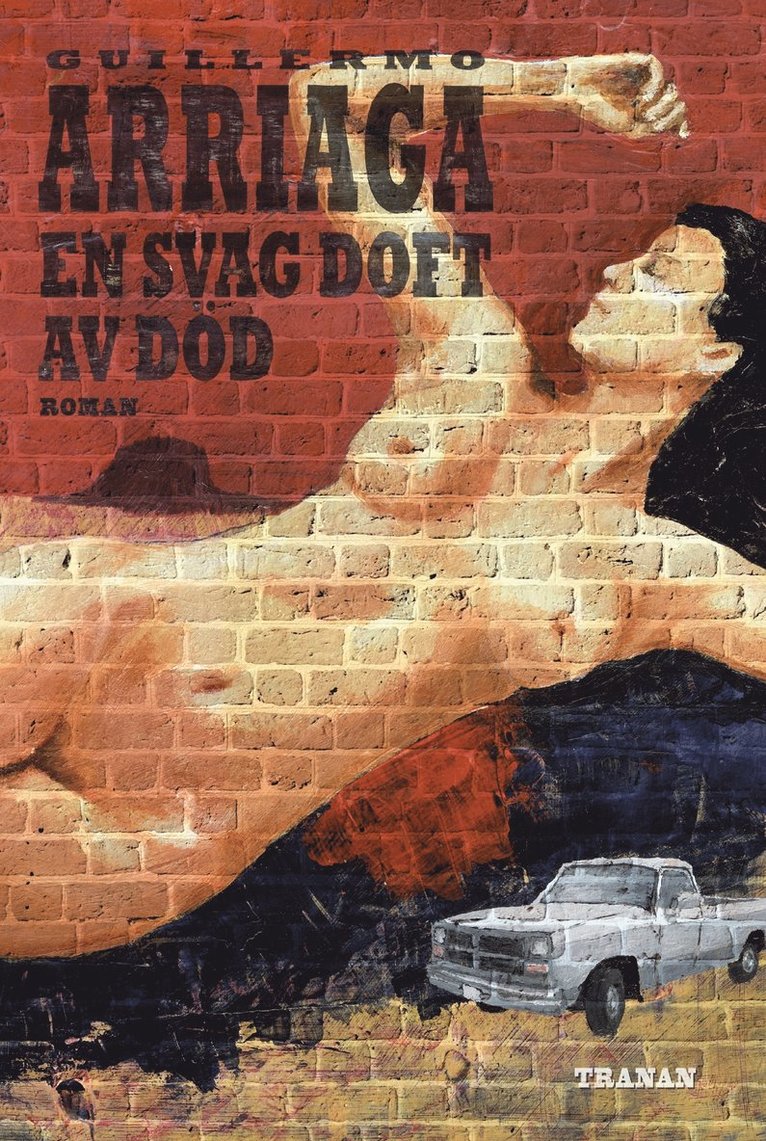 Guillermo Arriaga - En svag doft av död, Inbunden