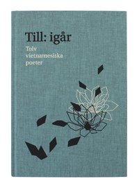 bokomslag Till: igår : tolv vietnamesiska poeter