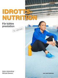 bokomslag Idrottsnutrition : för bättre prestation