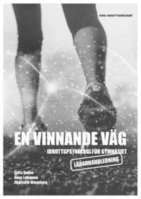 bokomslag En vinnande väg : idrottspsykologi för gymnasiet. Lärarhandledning
