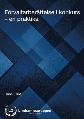 Förvaltarberättelse i konkurs – en praktika
