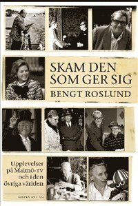 bokomslag Skam den som ger sig : upplevelser på Malmö-TV och i den övriga världen